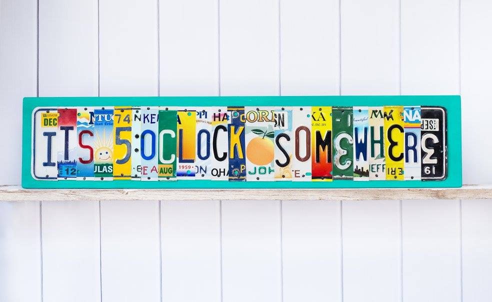 IT'S 5OCLOCK SOMEWHERE by Unique Pl8z  Recycled License Plate Art - Unique Pl8z