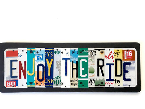ENJOY THE RIDE by Unique Pl8z  Recycled License Plate Art - Unique Pl8z