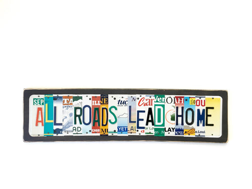 ALL ROADS LEAD HOME by Unique Pl8z  Recycled License Plate Art - Unique Pl8z